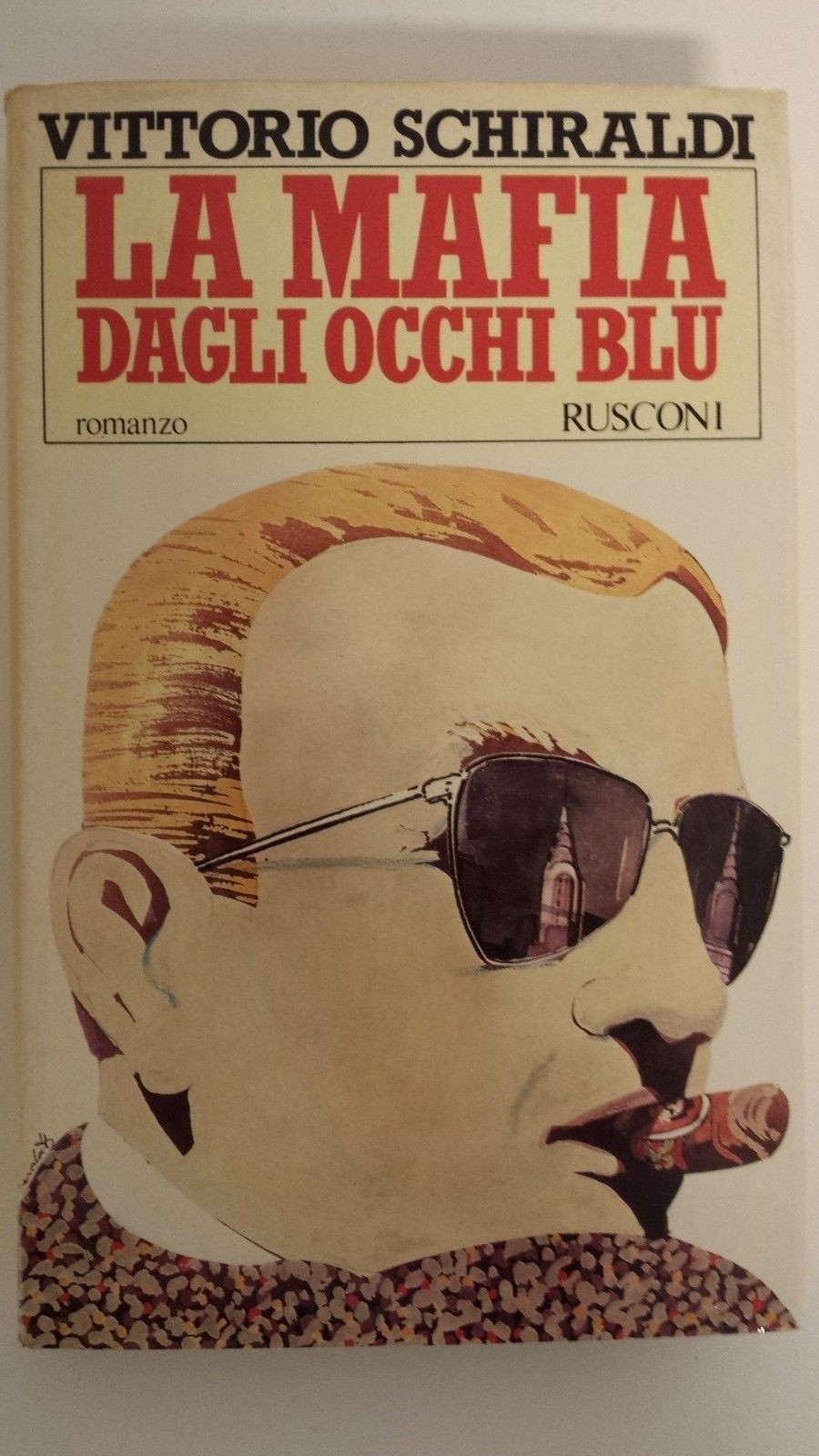 La Mafia Dagli Occhi Blu. Vittori Schiraldi Rusconi Ed. 