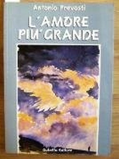 Amore Più Grande  Prevosti Antonio Gubetta Editore 