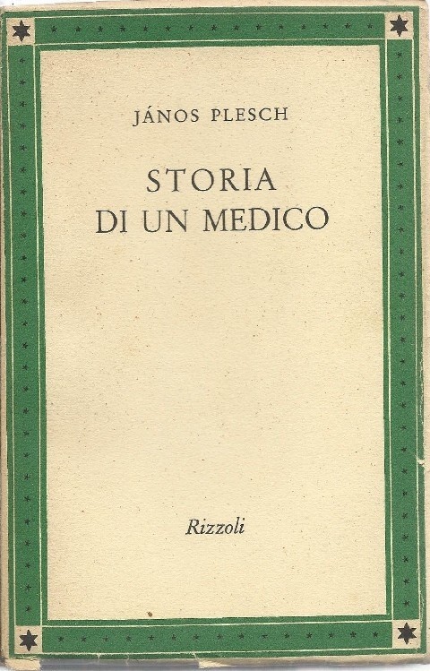 Storia Di Un Medico Janos Plesch Rizzoli 