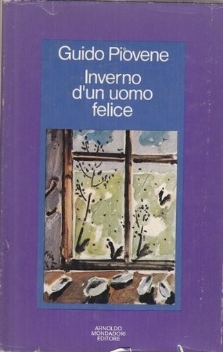 Inverno D'Un Uomo Felice. Piovene Guido Mondadori 