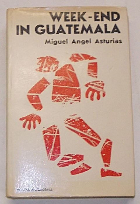 Week-End In Guatemala. Asturias Angel Miguel 