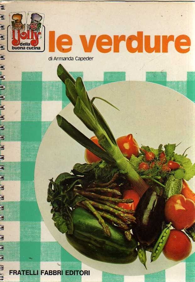 Le Verdure. Capeder Armanda. Fabbri, 