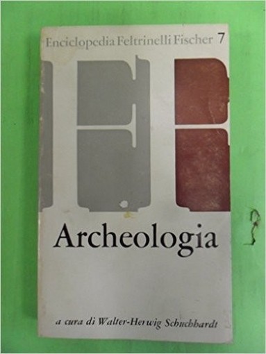 Archeologia. Enciclopedia N.7 Schuchhardt Feltrinelli Vario