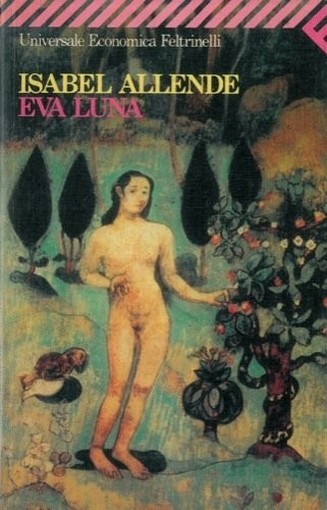 Eva Luna. Allende Isabel - Milano, Feltrinelli 