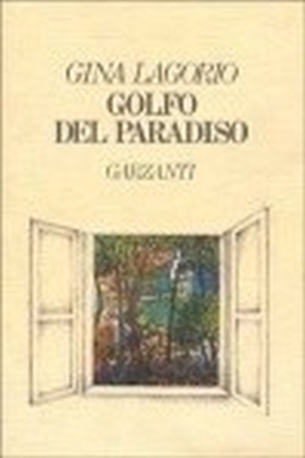 Golfo Del Paradiso  Gina Lagorio Garzanti Editore