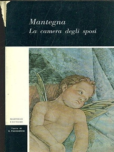 Mantegna - La Camera Degli Sposi G. Paccagini Aldo Martello - Giunti Editore 