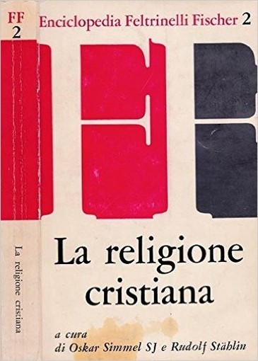 La Religione Cristiana. Oscar Simmel Sj E Rudolf Stahilin Feltrinelli Editore 