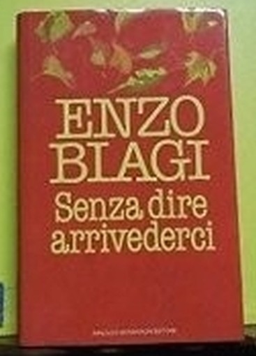 Senza Dire Arrivederci  Enzo Biagi Mondadori
