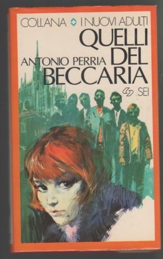 Quelli Del Beccaria  Antonio Perria Società Editrice Internazionale - Torino 