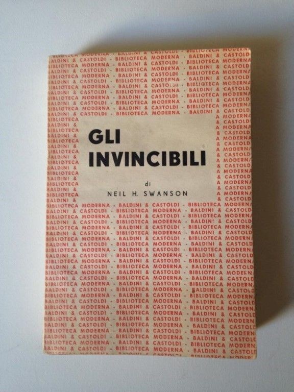 Gli invincibili,Neil H.Swanson,Baldini & Castoldi