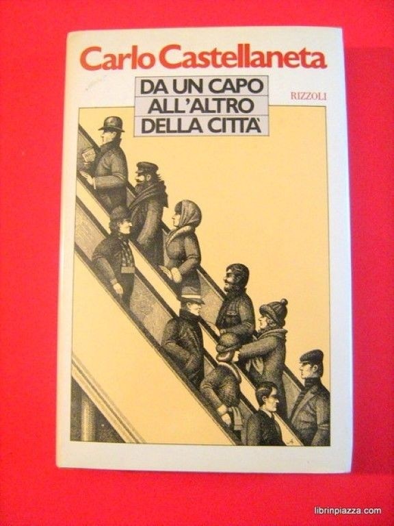 Da un capo all'altro della citta',Carlo Castellaneta,Rizzoli