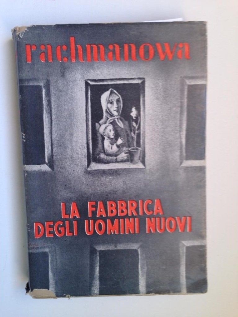 La fabbrica degli uomini nuovi,Alja Rachmanowa,R.Bemporad & F.
