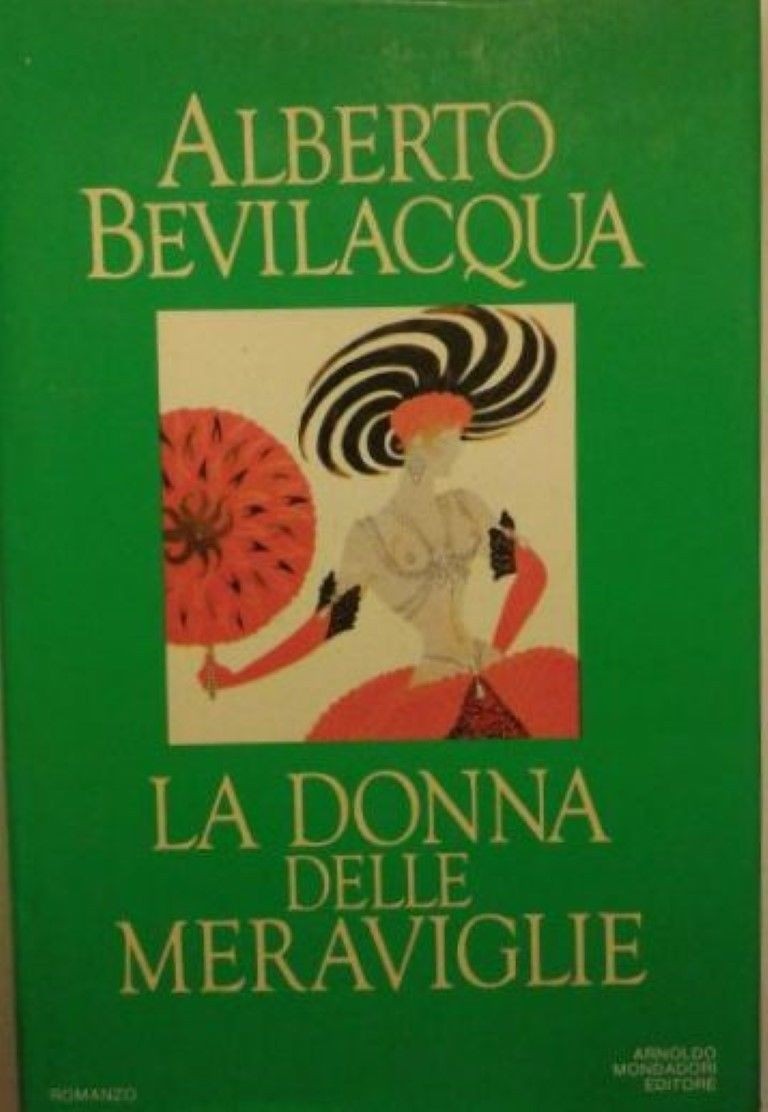 La donna delle meraviglie,Alberto Bevilacqua,Mondadori