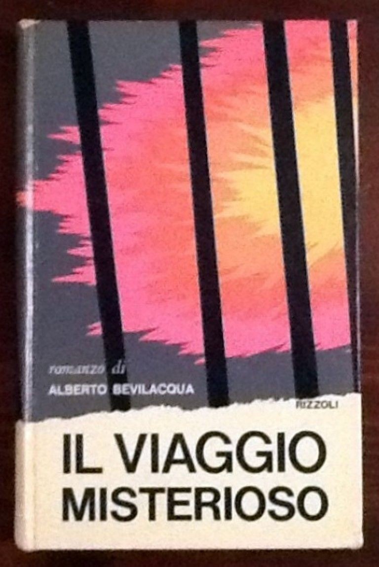 Il viaggio misterioso,ALBERTO BEVILACQUA,Rizzoli