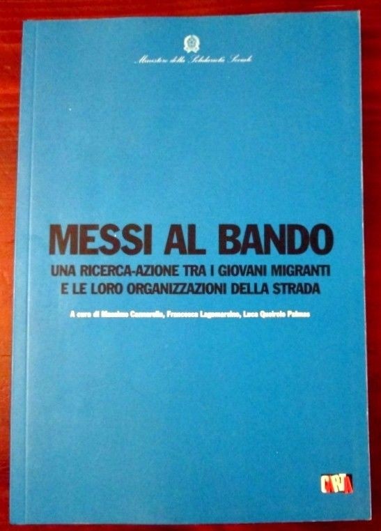 Messi al bando Una ricerca-azione tra i giovani migranti e le loro organizzazioni della storia,AA.VV.,Carta