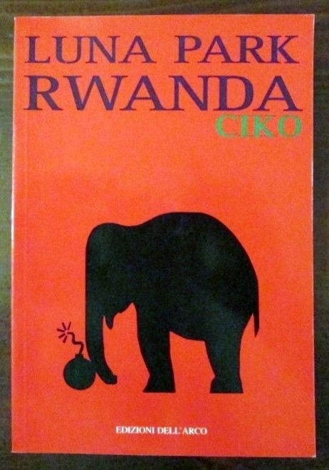 Luna Park Rwanda,Ciko,Edizioni dell'Arco