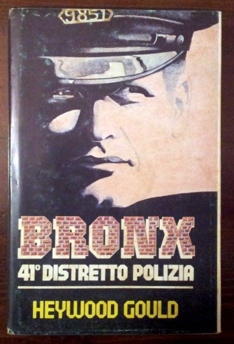 Bronx - 41° Distretto Di Polizia,Heywood Gould ,Edizione Club su licenza Sperling&Kupfer