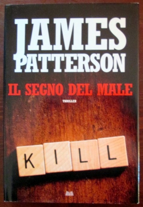 Il segno del male,James Patterson,Edizioni Mondadori su licenza Longanesi&C. 
