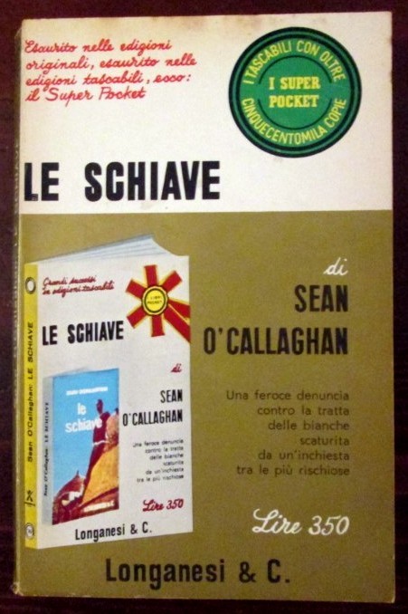 Le schiave - Longanesi tascabili 1970,Sean 0'Callaghan,Longanesi & C.
