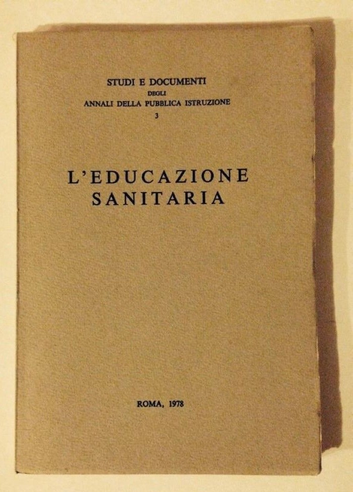 L'educazione saniaria studi e documenti degli annali della pubblica istruzione,Ministero della P.I.,Le Monnier