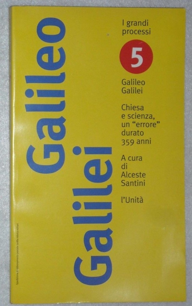 I grandi processi. Galileo Galilei,Alceste Santini,L'unità