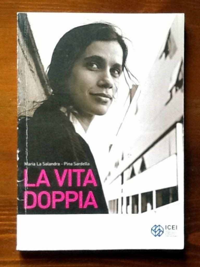 La vita doppia. Costruzione dell'identità e ruolo delle donne nei percorsi migratori,Maria La Salandra, Pina Sardella,ICEI