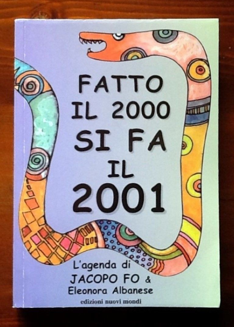 Fatto 2000 Si Fa 2001 Agenda,Jacopo Fo, Eleonora albanese,Nuovi Mondi