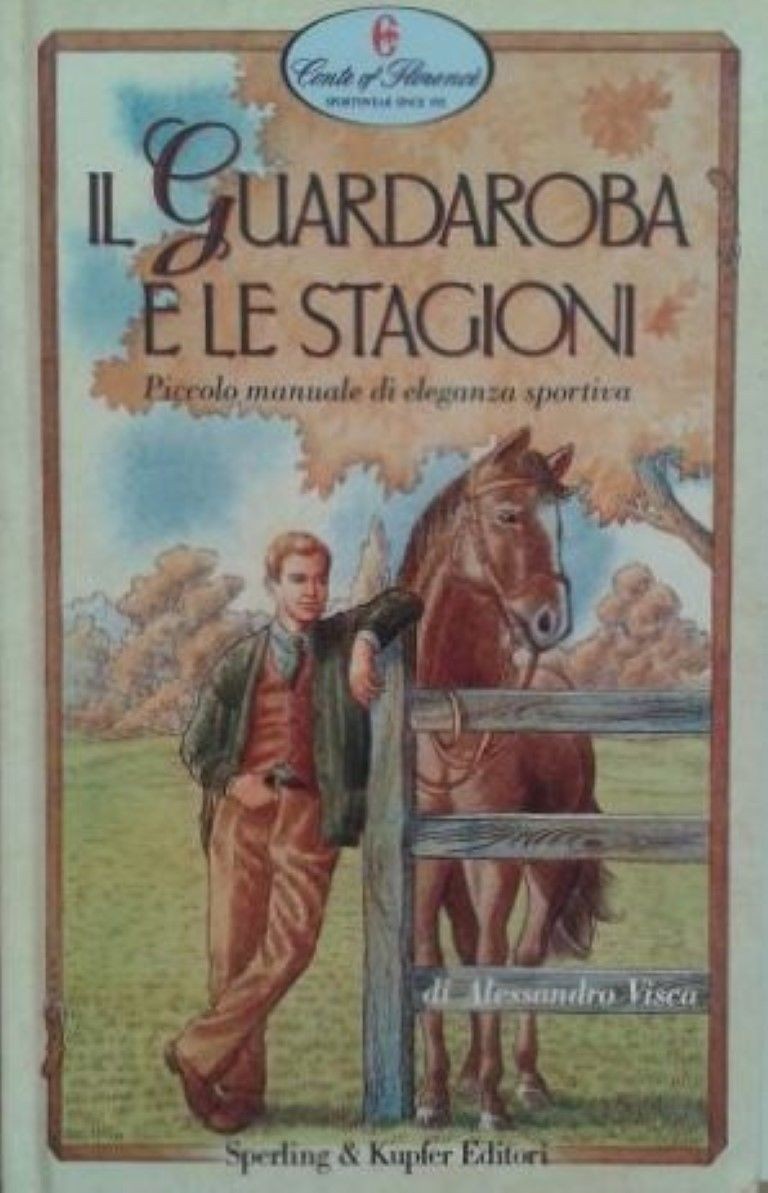 Il guardaroba e le stagioni. Piccolo manuale di eleganza sportiva,Alessandro Visca,Sperling & Kupfer