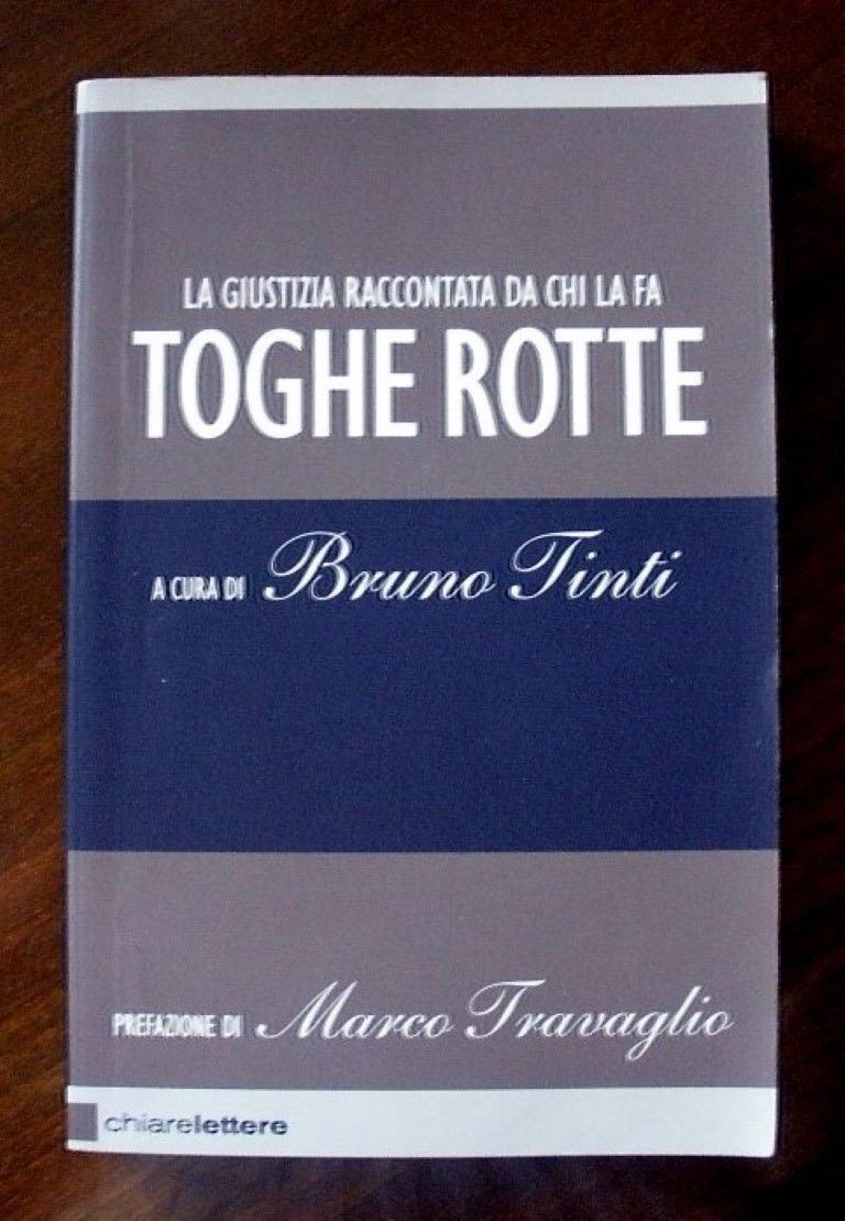 Toghe rotte. La giustizia raccontata da chi la fa,Bruno Tinti,Chiarelettere