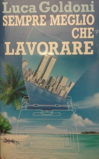 Sempre meglio che lavorare,Luca Goldoni,Euroclub su licenza Rizzoli