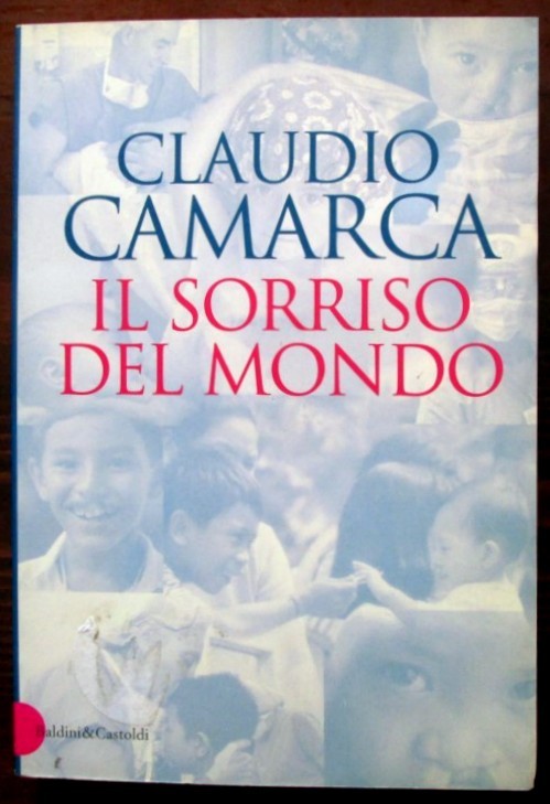 Il sorriso del mondo,Claudio Camarca,Baldini & Castoldi