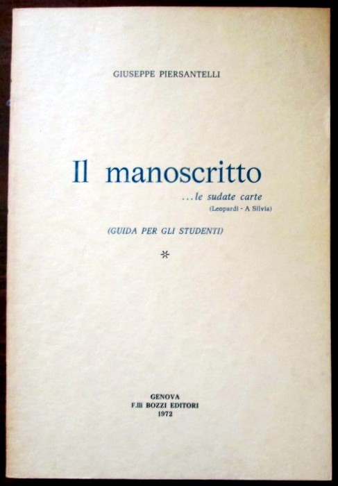 Il manoscritto…le sudate carte (Guida per gli studenti),Giuseppe Piersantelli,F.lli Bozzi