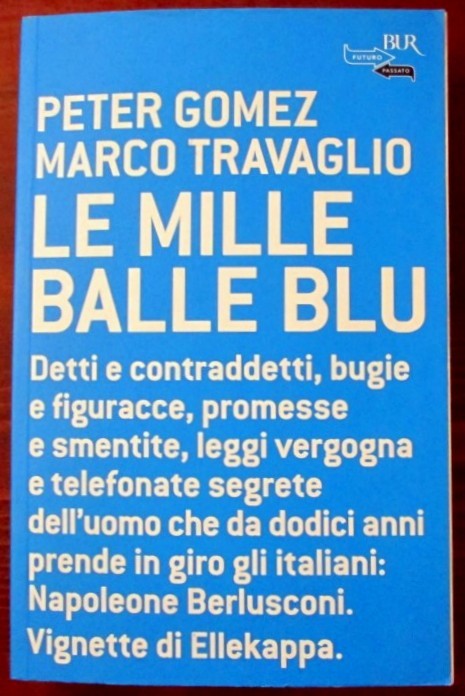 Le mille balle blu,Peter Gomez. Marco Travaglio,Biblioteca Universale Rizzoli