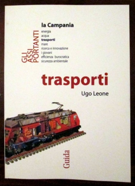 La campania. Trasporti,Ugo Leone,Guida