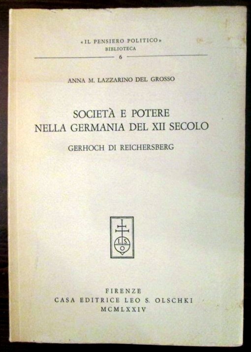 Società e potere nella Germania del XII,Anna M. Lazzarino Del Grosso,Leo S. Olschki