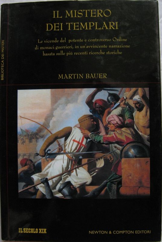 Il mistero dei templari,Martin Bauer,Newton & Compton