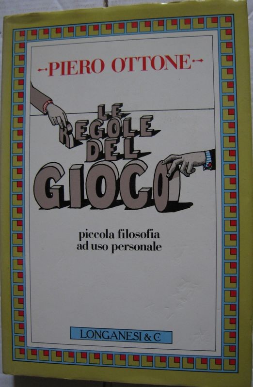 Le regole del gioco,Piero Ottone,Longanesi & C