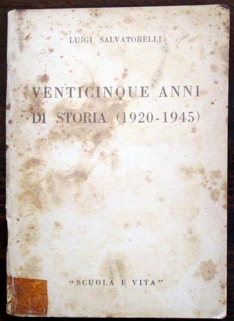 Venticinque anni di storia (1920 - 1945),Luigi Salvatorelli,Scuola e vita