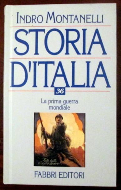Storia d'Italia. La prima guerra mondiale. Volume 36,Indro Montanelli,Fabbri