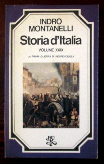 Storia d'italia. La prima guerra d'indipendenza. Volume XXIX,Indro Montanelli,Biblioteca Universale Rizzoli