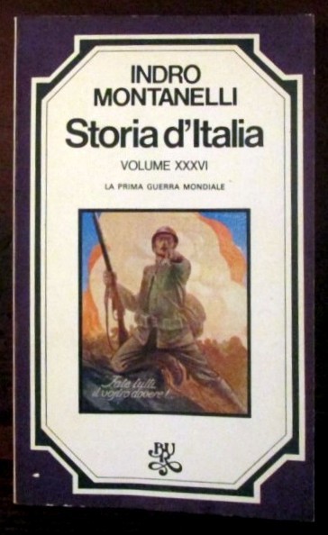 Storia d'italia. La prima guerra mondiale. Volume XXXVI,Indro Montanelli,Biblioteca Universale Rizzoli