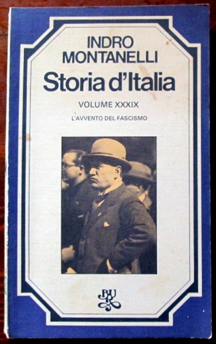 Storia d'Italia. L'avvento del facsismo. Vol XXXIX,Indro Montanelli,Biblioteca Universale Rizzoli