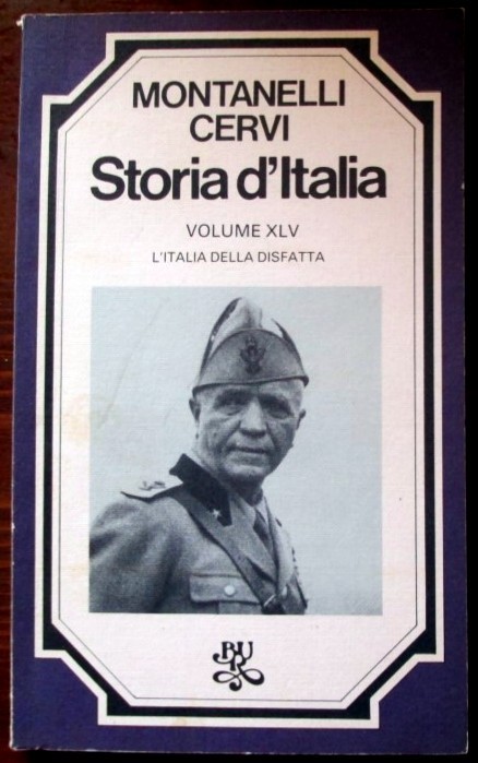 Storia d'Italia. L'Italia della disfatta. Vol XLV,Indro Montanelli, Mario Cervi,Biblioteca Universale Rizzoli