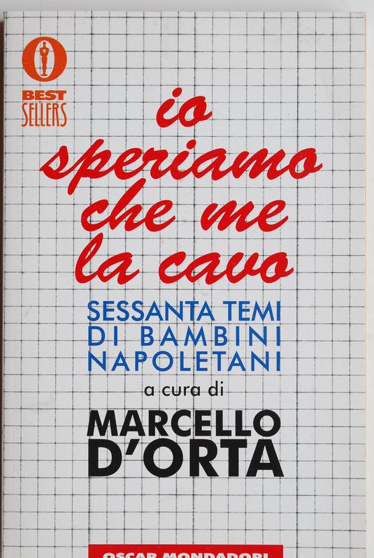 Io speriamo che me la cavo: Sessanta temi di bambini napoletani