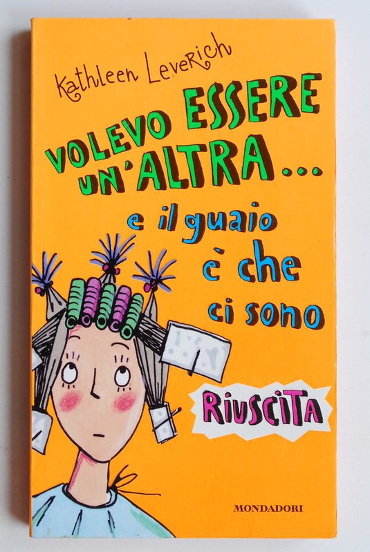 Volevo – essere un'altra... E il guaio è che ci sono riuscita