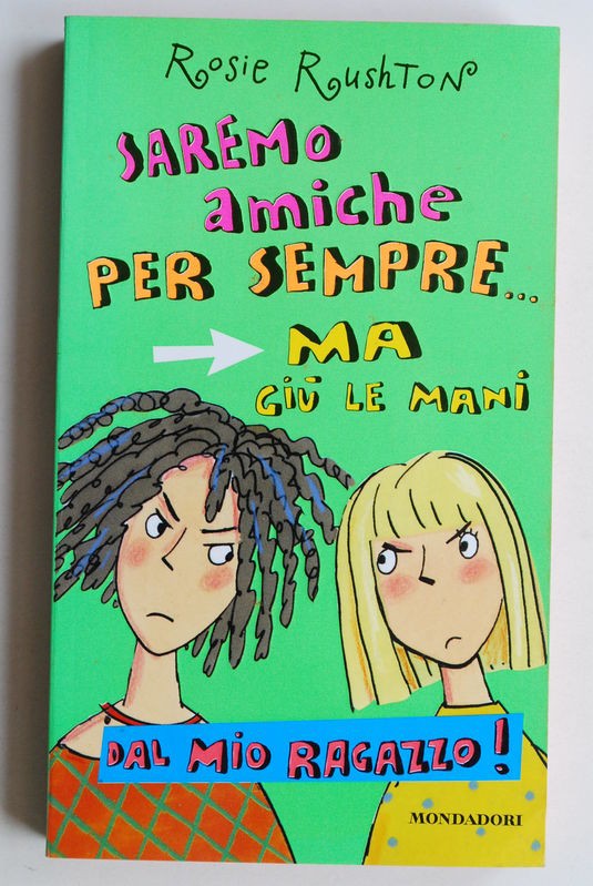 Saremo amiche per sempre... ma giù le mani dal mio ragazzo!