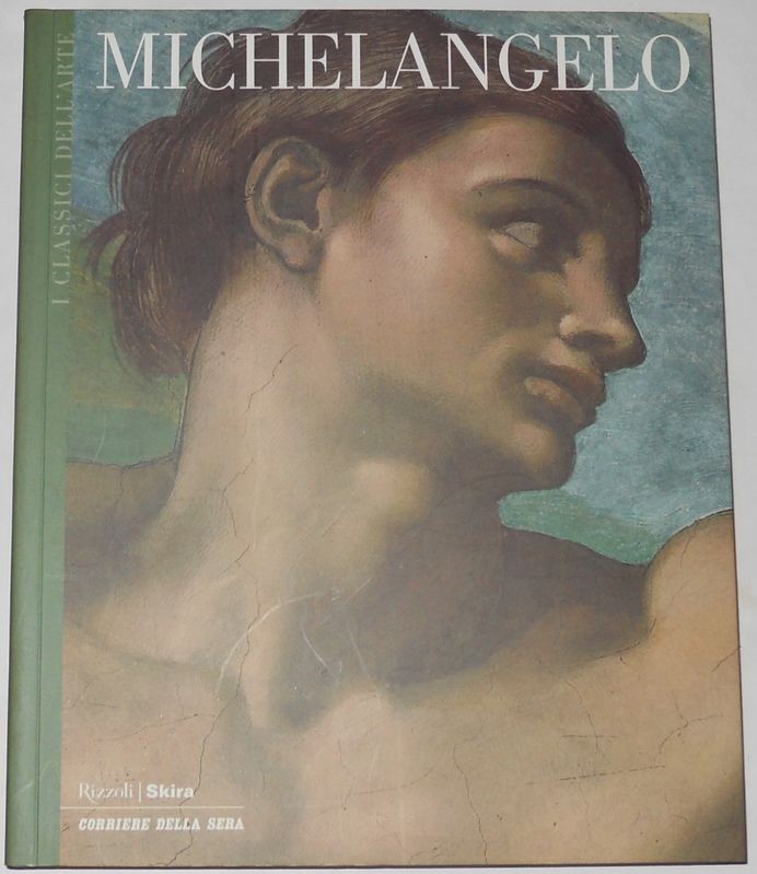 I Classici dell'arte Da Giotto a Cezanne.  Vol. 26. Michelangelo