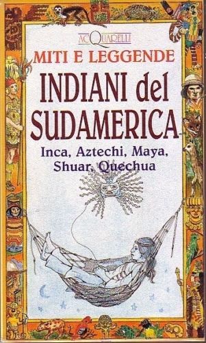 MITI E LEGGENDE INDIANI DEL SUDAMER