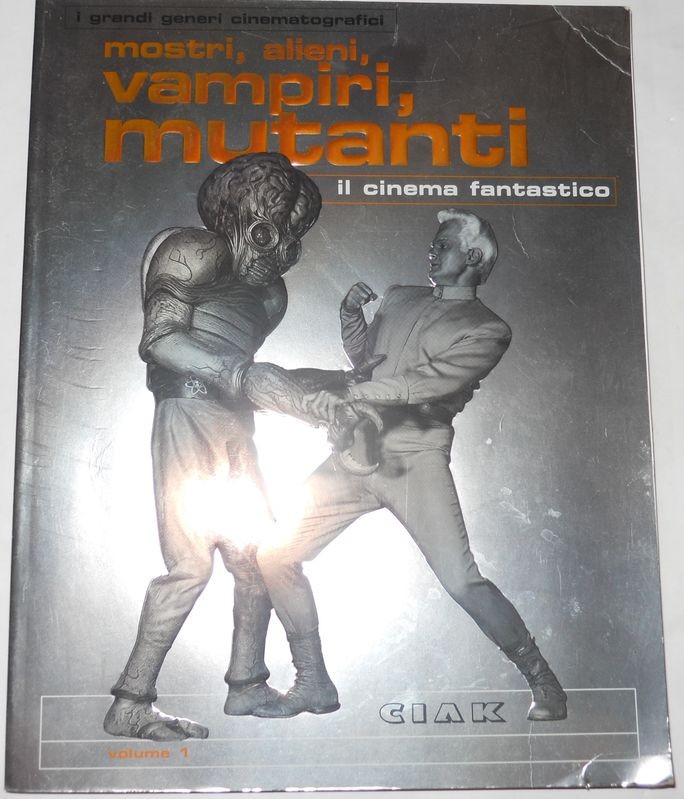 Mostri, Alieni, Vampiri, Mutanti. IL CINEMA FANTASTICO VOL 1