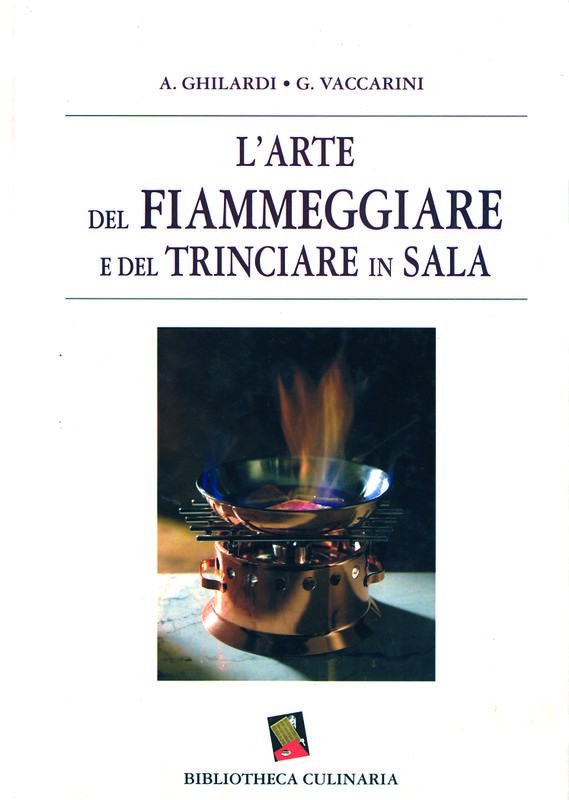 ARTE DEL FIAMMEGGIARE E DEL TRINCIA